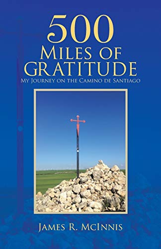 500 Miles of Gratitude: My Journey on the Camino de Santiago