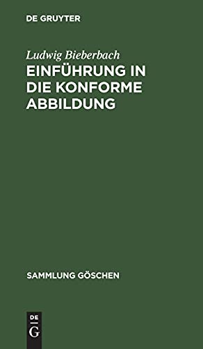 Einführung in die konforme Abbildung (Sammlung Göschen, 768/768a, Band 768)