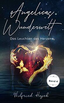 Angelicas Wunderwelt (Band 4): Das Leuchten des Herzens