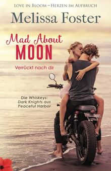 Mad About Moon – Verrückt nach dir (Die Whiskeys: Dark Knights aus Peaceful Harbor 5) (German Edition)