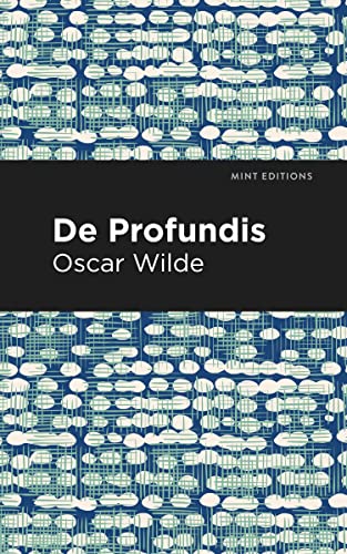 De Profundis (Mint Editions―In Their Own Words: Biographical and Autobiographical Narratives)