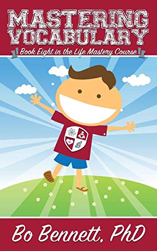 Mastering Vocabulary: Book Eight in the Life Mastery Course
