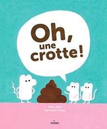 Oh, une crotte !