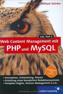 Web Content Management mit PHP und MySQL: Eigenes CMS mit PHP 5 und MySQL 4 entwickeln (Galileo Computing)