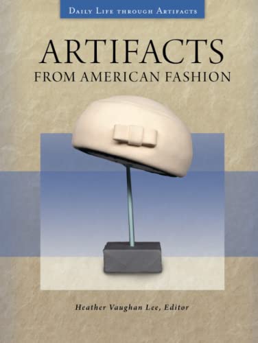Artifacts from American Fashion: The 20th Century in 50 Essential Objects (Daily Life Through Artifacts)
