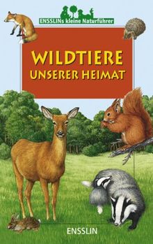 Ensslins Kleine Naturführer. Wildtiere unserer Heimat