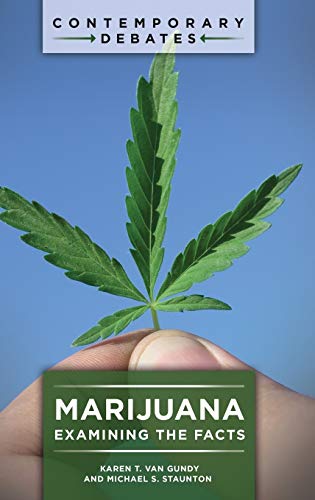 Marijuana: Examining the Facts (Contemporary Debates)