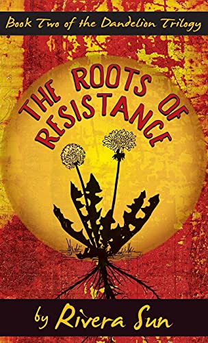 The Roots of Resistance (Dandelion Trilogy, Band 2)