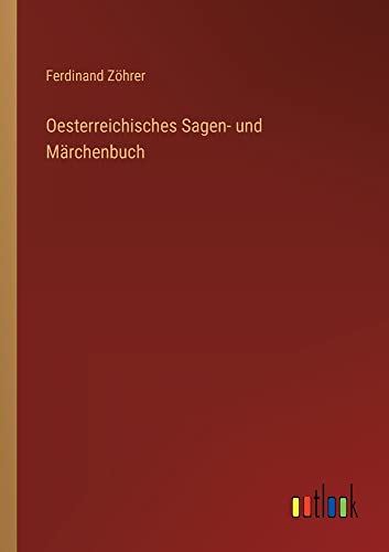 Oesterreichisches Sagen- und Märchenbuch