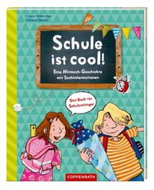 Schule ist cool!: Eine Mitmach-Geschichte mit Sachinformationen