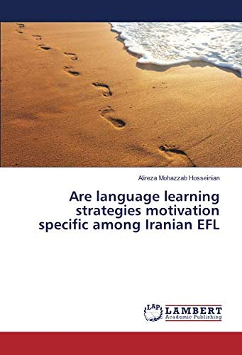 Are language learning strategies motivation specific among Iranian EFL