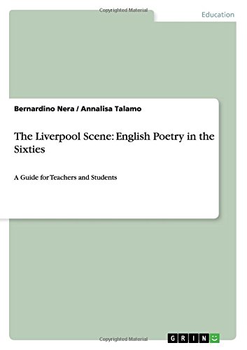 The Liverpool Scene: English Poetry in the Sixties: A Guide for Teachers and Students
