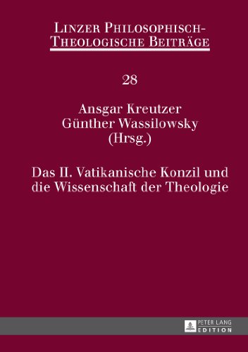 Das II. Vatikanische Konzil und die Wissenschaft der Theologie (Linzer Philosophisch-Theologische Beiträge)