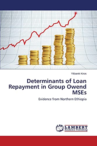 Determinants of Loan Repayment in Group Owend MSEs: Evidence from Northern Ethiopia