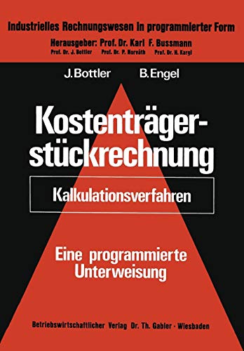 Kostenträgerstückrechnung (Kalkulationsverfahren): Eine Programmierte Unterweisung (Industrielles Rechnungswesen in Programmierter Form) (German ... Rechnungswesen in programmierter Form, 4/2)