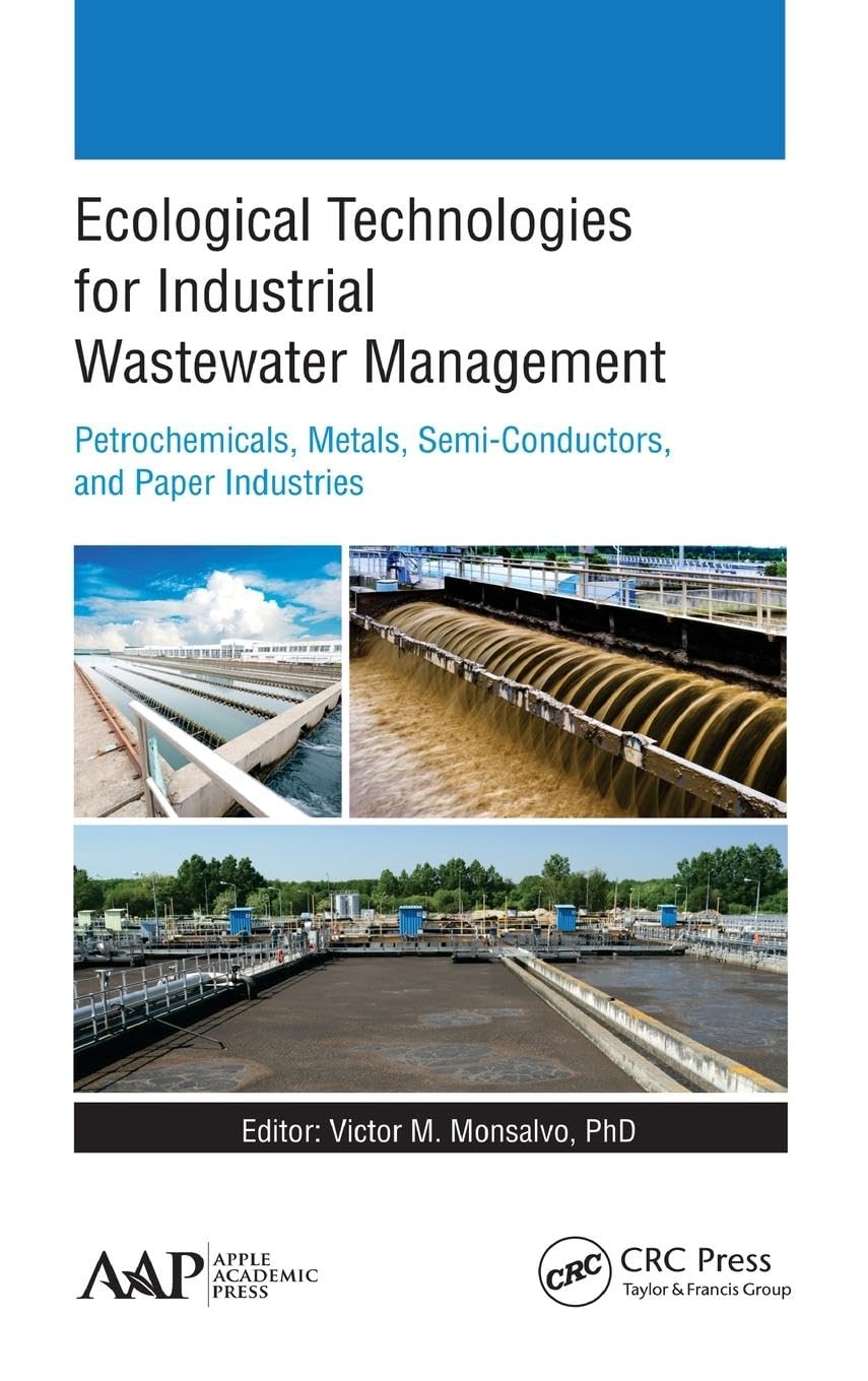 Ecological Technologies for Industrial Wastewater Management: Petrochemicals, Metals, Semi-Conductors, and Paper Industries