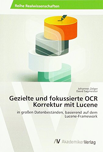 Gezielte und fokussierte OCR Korrektur mit Lucene: in großen Datenbeständen, basierend auf dem Lucene-Framework