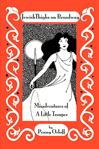 Jewish Thighs on Broadway: Misadventures of a Little Trouper