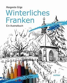 Winterliches Franken: Ein Ausmalbuch