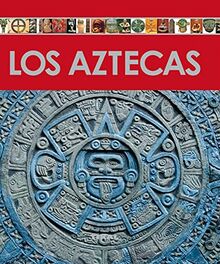 Los aztecas (Enciclopedia Del Arte)