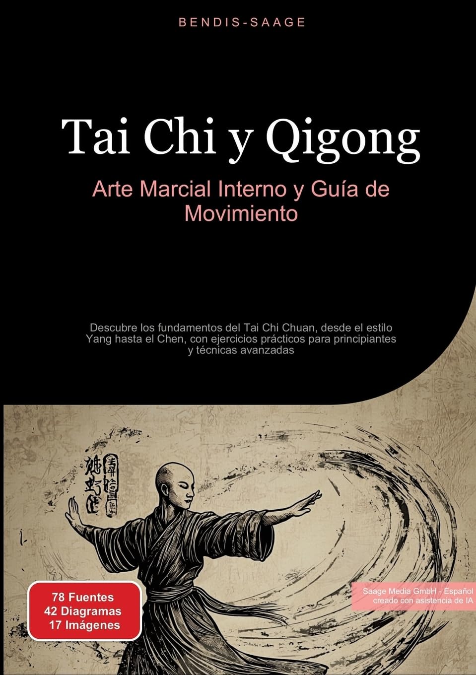 Tai Chi y Qigong: Arte Marcial Interno y Guía de Movimiento: Descubre los fundamentos del Tai Chi Chuan, desde el estilo Yang hasta el Chen, con ... para principiantes y técnicas avanzadas