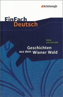 EinFach Deutsch Textausgaben: Ödön von Horváth: Geschichten aus dem Wiener Wald: Gymnasiale Oberstufe