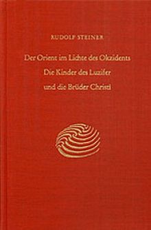 Der Orient im Lichte des Okzidents: Die Kinder des Luzifer und die Brüder Christi. Neun Vorträge, München 1909 (Rudolf Steiner Gesamtausgabe)