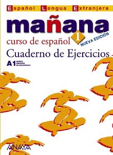 Mañana 1, nivel inicial. Cuaderno de ejercicios (Métodos - Mañana - Mañana 1 Nivel Inicial - Cuaderno De Ejercicios)