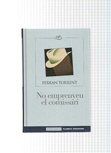 No emprenyeu el comissari