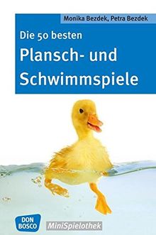 Die 50 besten Plansch- und Schwimmspiele (Don Bosco MiniSpielothek)