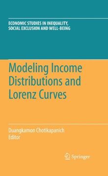 Modeling Income Distributions and Lorenz Curves (Economic Studies in Inequality, Social Exclusion and Well-Being)