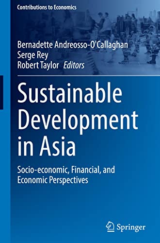 Sustainable Development in Asia: Socio-economic, Financial, and Economic Perspectives (Contributions to Economics)