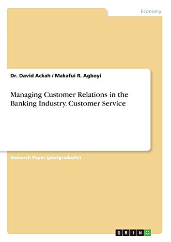 Managing Customer Relations in the Banking Industry. Customer Service