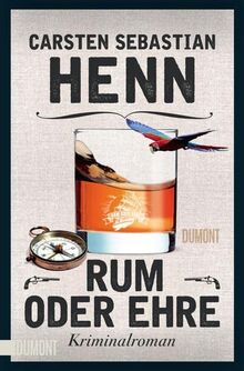 Rum oder Ehre: Kriminalroman (Kulinarische Kriminalromane, Band 2)