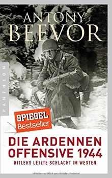 Die Ardennen-Offensive 1944: Hitlers letzte Schlacht im Westen