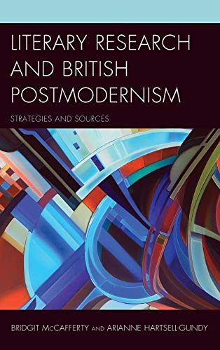 Literary Research and British Postmodernism: Strategies and Sources (Literary Research: Strategies and Sources, 13, Band 13)