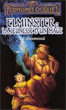 Elminster la jeunesse d'un mage (Royaumes Oubliés)