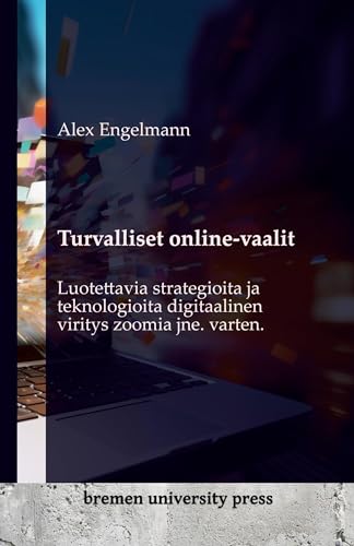 Turvalliset online-vaalit: Luotettavia strategioita ja teknologioita digitaalinen viritys zoomia jne. varten.