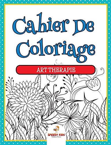 Cahier De Coloriage Art Therapie