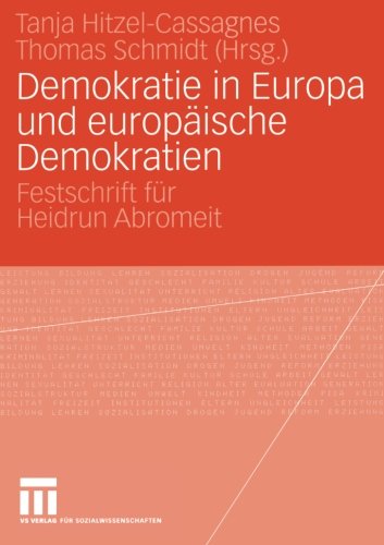 Demokratie in Europa und europäische Demokratien: Festschrift für Heidrun Abromeit (German Edition)