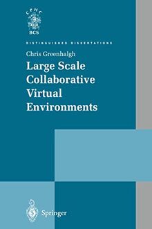 Large Scale Collaborative Virtual Environments (Distinguished Dissertations)