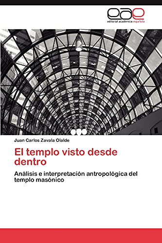 El templo visto desde dentro: Análisis e interpretación antropológica del templo masónico