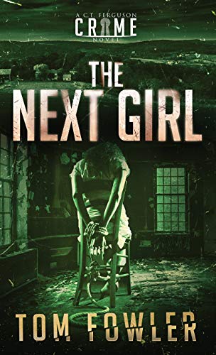 The Next Girl: A C.T. Ferguson Crime Novel (The C.T. Ferguson Mysteries, Band 8)
