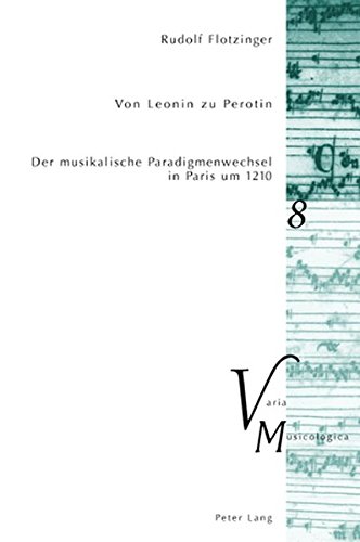 Von Leonin zu Perotin: Der musikalische Paradigmenwechsel in Paris um 1210 (Varia Musicologica)