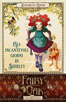 Gli incantevoli giorni di Shirley. Fairy Oak (Vol. 5)