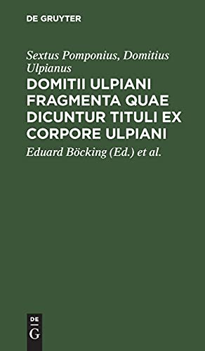Domitii Ulpiani fragmenta quae dicuntur tituli ex corpore Ulpiani