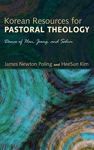 Korean Resources for Pastoral Theology: Dance of Han, Jeong, and Salim