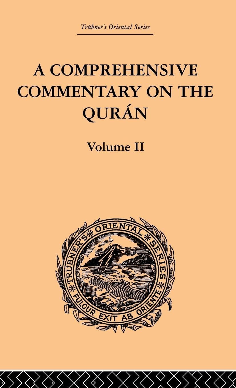 A Comprehensive Commentary on the Quran: Comprising Sale's Translation and Preliminary Discourse: Volume II (Trubner's Oriental Series, 2, Band 2)