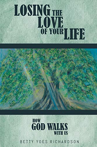 Losing the Love of Your Life: How God Walks with Us