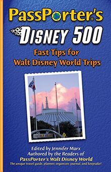 PassPorter's Disney 500: Fast Tips for Walt Disney World Trips